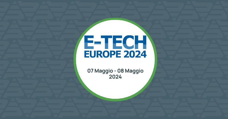 Partecipazione a <b>E-TECH EUROPE 2024</b>.